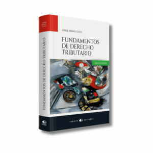 Fundamentos de Derecho Tributario – Sexta edición – Jorge Bravo Cucci