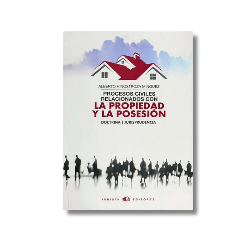 Procesos civiles relacionados con la propiedad y la posesión – Alberto Hinostroza Minguez - Imagen 2