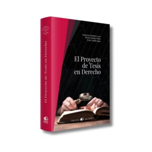 El Proyecto de Tesis en Derecho – Francisco Carruitero Lecca, Héctor Martínez Flores y Fredy Castillo Luque