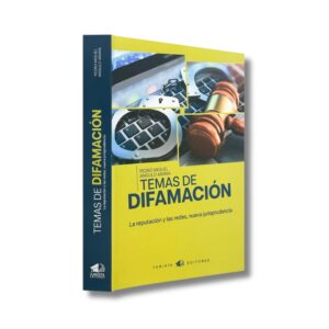 Temas de Difamación: La reputación y las redes, nueva jurisprudencia – Pedro Miguel Angulo Arana