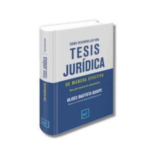 Cómo desarrollar una tesis jurídica de manera efectiva