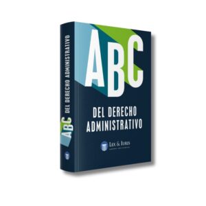 Abc Del Derecho Administrativo - Lex & Iuris 2025
