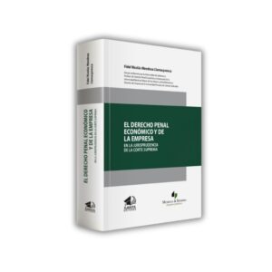 El Derecho Penal Económico y de la Empresa – En la Jurisprudencia de la Corte Suprema