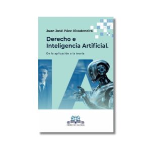 Derecho e Inteligencia Artificial. De la aplicación a la teoría